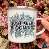 Just Keep Blooming Camper Mug