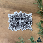 Just Keep Blooming Sticker